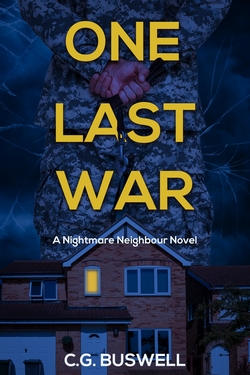 One Last War a gripping psychological nightmare neighbour novel with a twist at the end by C.G. Buswell