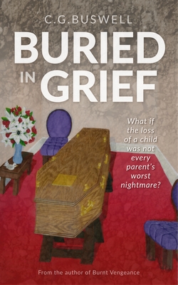 Reviews Buried In Grief Novel CG Buswell
