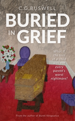 Reviews Buried In Grief Novel CG Buswell Reviews Buried In Grief Novel CG Buswell