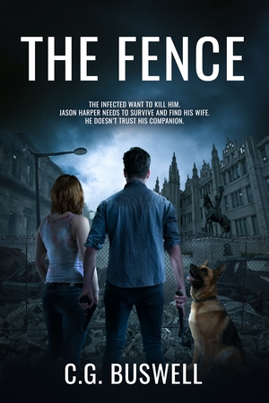 The Fence Zombie Post Apocalyptic Military Survival Thrillers - Novel by C.G. Buswell